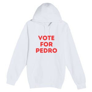 Vote For Pedro Premium Pullover Hoodie