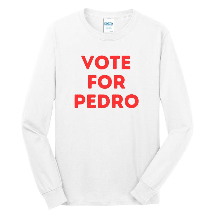 Vote For Pedro Tall Long Sleeve T-Shirt