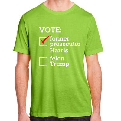 Vote Former Prosecutor Harris Not Felon Trump Election 2024 Adult ChromaSoft Performance T-Shirt