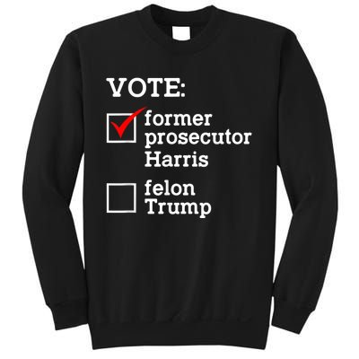 Vote Former Prosecutor Harris Not Felon Trump Election 2024 Sweatshirt