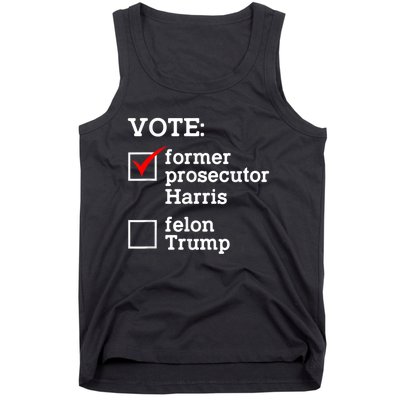 Vote Former Prosecutor Harris Not Felon Trump Election 2024 Tank Top