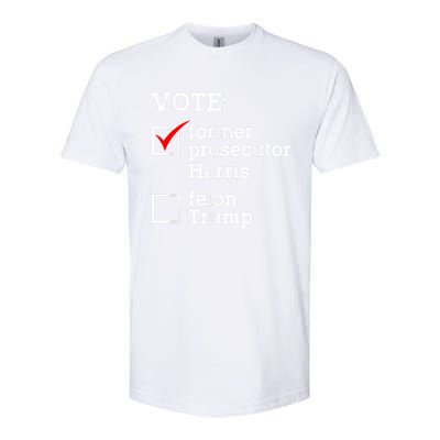 Vote Former Prosecutor Harris Not Felon Trump Election 2024 Softstyle CVC T-Shirt