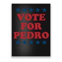 Vote For Pedro Funny Meme Poster