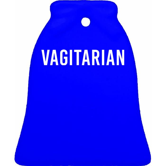 Vagitarian Funny Pun For Lesbian Pride Funny Gift Ceramic Bell Ornament