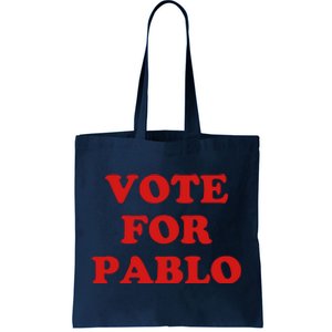 Vote For Pablo Tote Bag