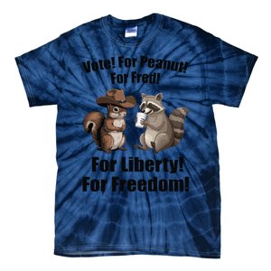 Vote For Peanut For Fred For Liberty For Freedom Tie-Dye T-Shirt