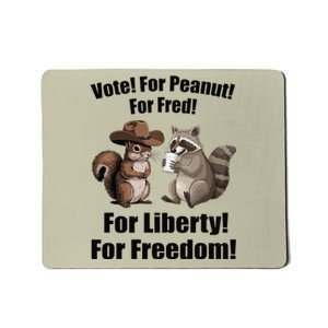 Vote For Peanut For Fred For Liberty For Freedom Mousepad