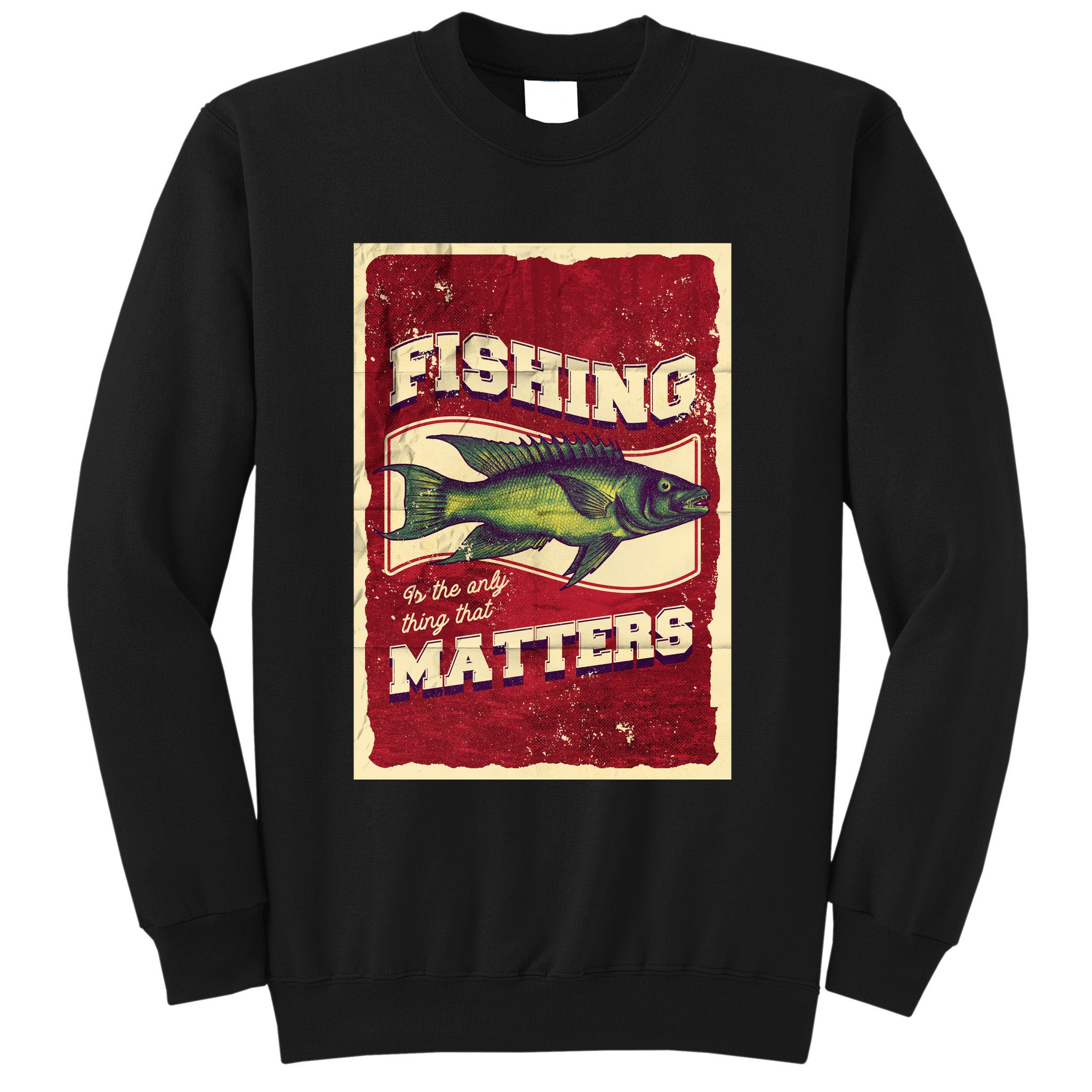 Vintage Fishing Quote Poster Design Sweatshirt