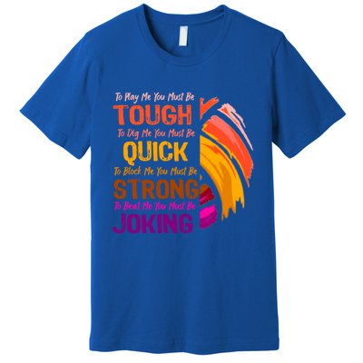 Volleyball Funny Quote Great For Teenage High School Player Cool Gift Premium T-Shirt