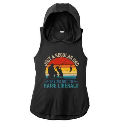 Vintage Fishing Regular Dad Trying Not To Raise Liberals Ladies PosiCharge Tri-Blend Wicking Draft Hoodie Tank