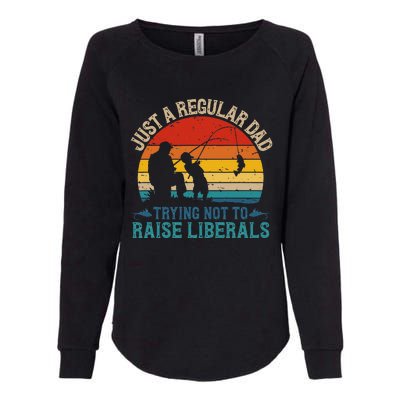 Vintage Fishing Regular Dad Trying Not To Raise Liberals Womens California Wash Sweatshirt