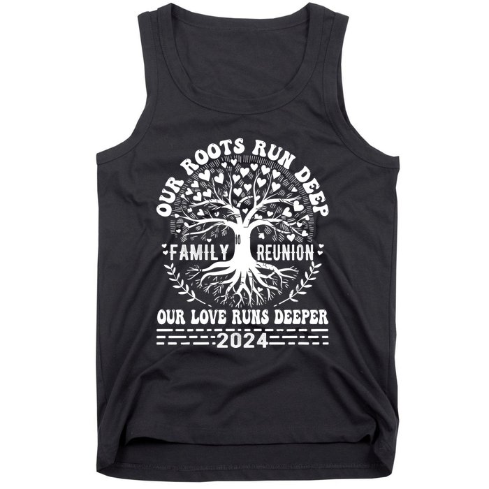 Vacation Family Reunion 2024 Our Roots Run Deep Our Love Runs Deeper Tank Top