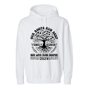 Vacation Family Reunion 2024 Our Roots Run Deep Our Love Runs Deeper Garment-Dyed Fleece Hoodie