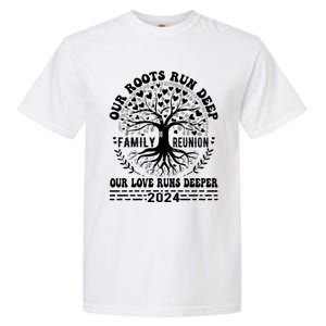 Vacation Family Reunion 2024 Our Roots Run Deep Our Love Runs Deeper Garment-Dyed Heavyweight T-Shirt