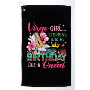 Virgo Funny Stepping Into Like Queen Floral High Heels Gift Platinum Collection Golf Towel