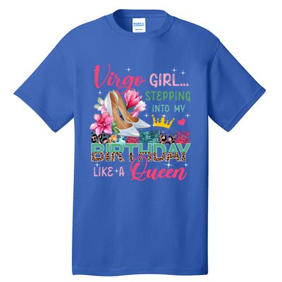 Virgo Funny Stepping Into Like Queen Floral High Heels Gift Tall T-Shirt