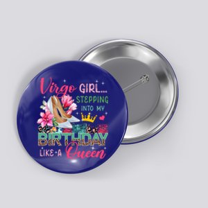 Virgo Funny Stepping Into Like Queen Floral High Heels Gift Button