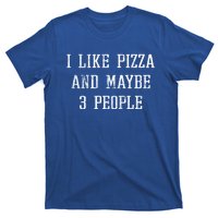 Vintage Funny Sarcastic I Like Pizza And Maybe 3 People Gift T-Shirt