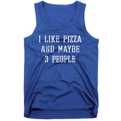 Vintage Funny Sarcastic I Like Pizza And Maybe 3 People Gift Tank Top