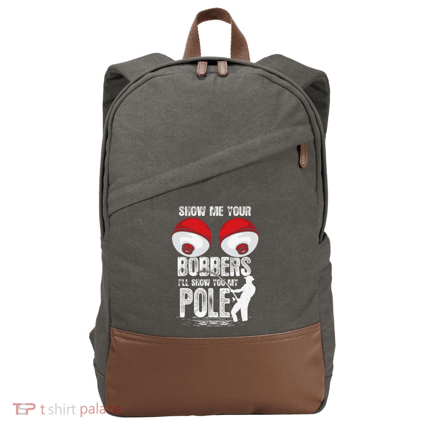 Vintage Funny Show Me Your Bobbers ILl Show You My Pole Cotton Canvas Backpack