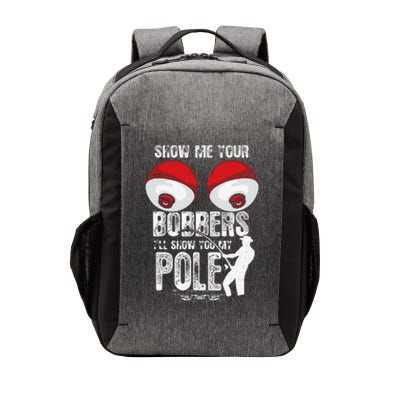 Vintage Funny Show Me Your Bobbers ILl Show You My Pole Vector Backpack