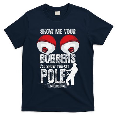 Vintage Funny Show Me Your Bobbers ILl Show You My Pole T-Shirt