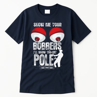 Vintage Funny Show Me Your Bobbers ILl Show You My Pole Tall T-Shirt