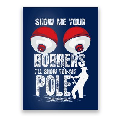 Vintage Funny Show Me Your Bobbers ILl Show You My Pole Poster