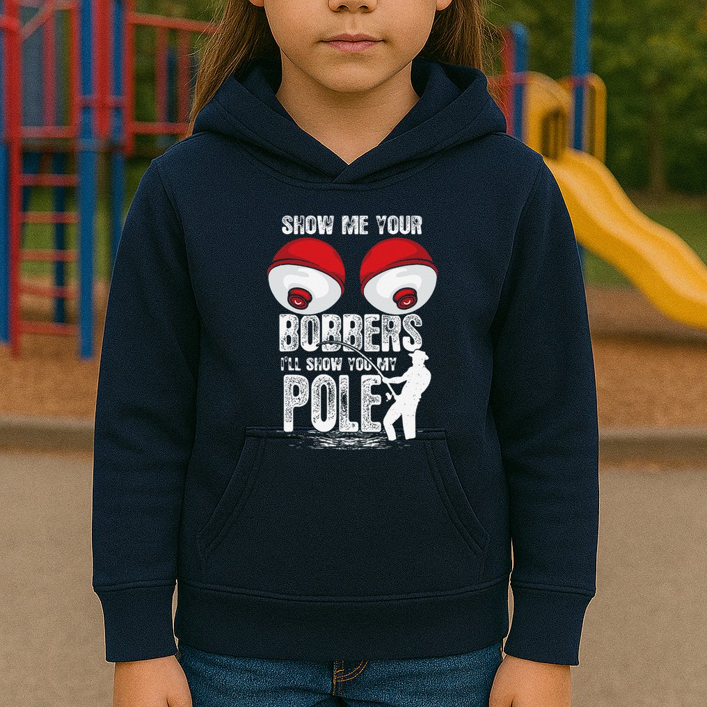 Vintage Funny Show Me Your Bobbers ILl Show You My Pole Kids Hoodie