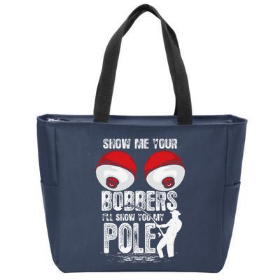 Vintage Funny Show Me Your Bobbers ILl Show You My Pole Zip Tote Bag