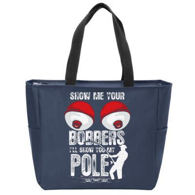 Vintage Funny Show Me Your Bobbers ILl Show You My Pole Zip Tote Bag