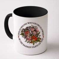 Vintage Find Someone Who Grows Flowers In The Darkest Parts Of You Mug