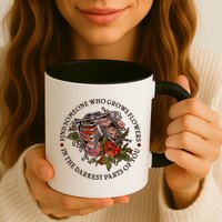 Vintage Find Someone Who Grows Flowers In The Darkest Parts Of You Mug