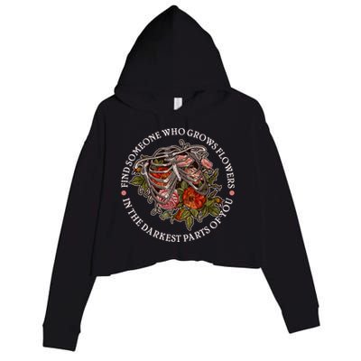 Vintage Find Someone Who Grows Flowers In The Darkest Parts Of You Crop Fleece Hoodie