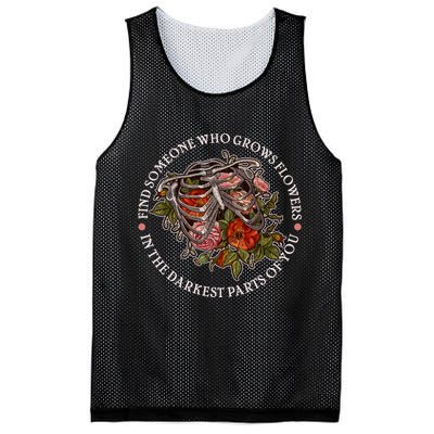 Vintage Find Someone Who Grows Flowers In The Darkest Parts Of You Mesh Reversible Basketball Jersey Tank