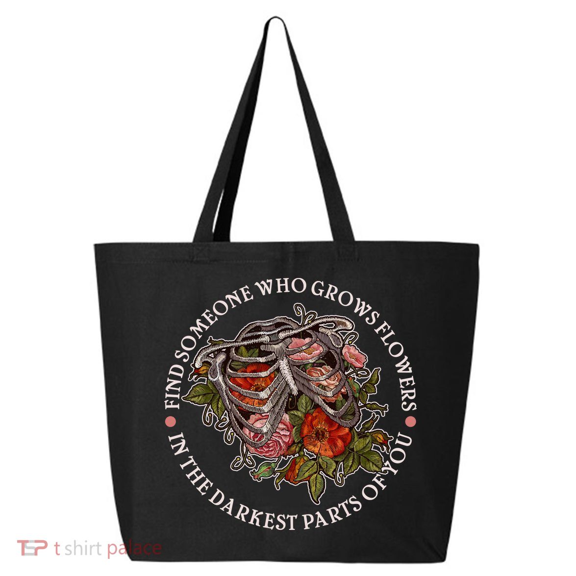 Vintage Find Someone Who Grows Flowers In The Darkest Parts Of You 25L Jumbo Tote