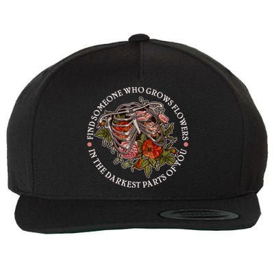 Vintage Find Someone Who Grows Flowers In The Darkest Parts Of You Wool Snapback Cap