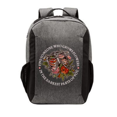 Vintage Find Someone Who Grows Flowers In The Darkest Parts Of You Vector Backpack