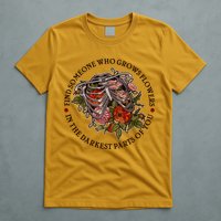 Vintage Find Someone Who Grows Flowers In The Darkest Parts Of You T-Shirt