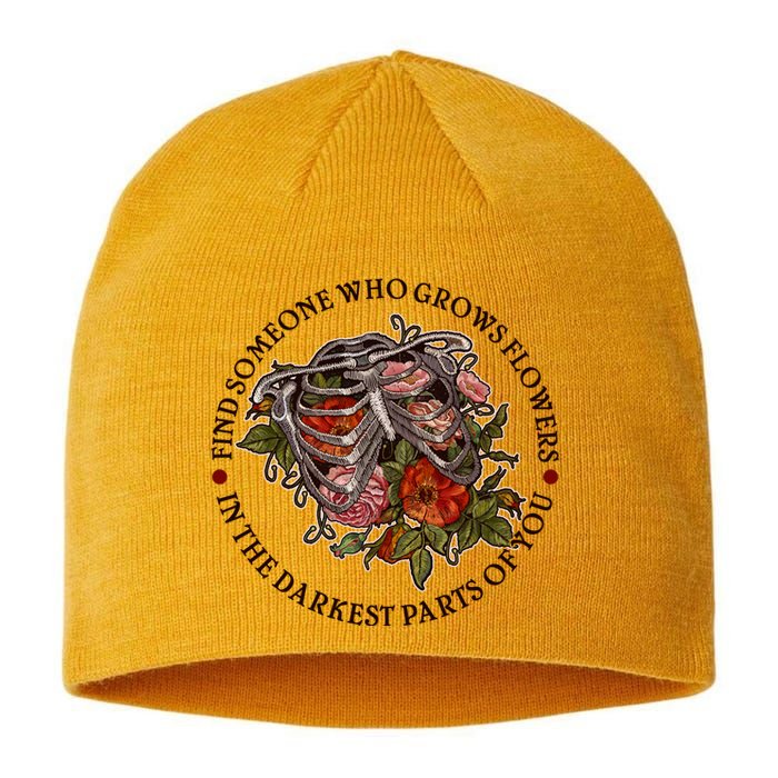 Vintage Find Someone Who Grows Flowers In The Darkest Parts Of You Sustainable Beanie