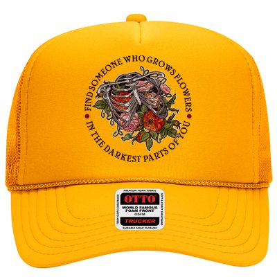 Vintage Find Someone Who Grows Flowers In The Darkest Parts Of You Trucker Hat
