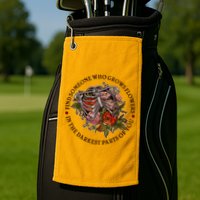 Vintage Find Someone Who Grows Flowers In The Darkest Parts Of You Golf Towel