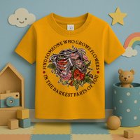Vintage Find Someone Who Grows Flowers In The Darkest Parts Of You Toddler T-Shirt