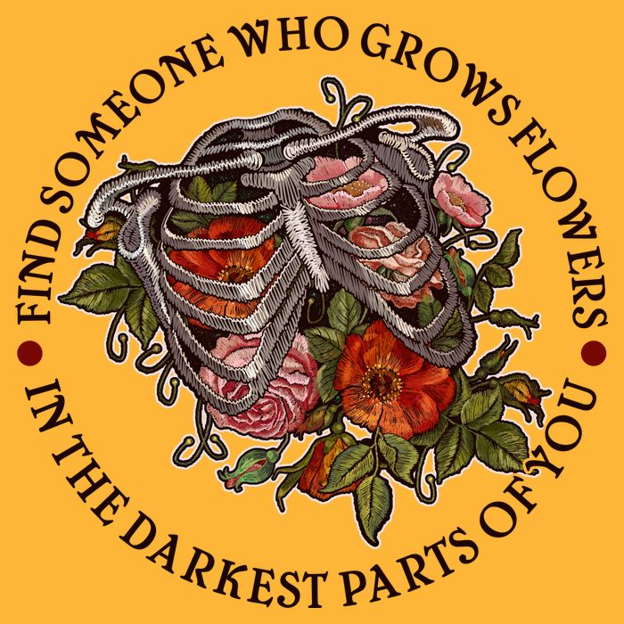 Vintage Find Someone Who Grows Flowers In The Darkest Parts Of You Toddler T-Shirt