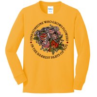 Vintage Find Someone Who Grows Flowers In The Darkest Parts Of You Kids Long Sleeve Shirt