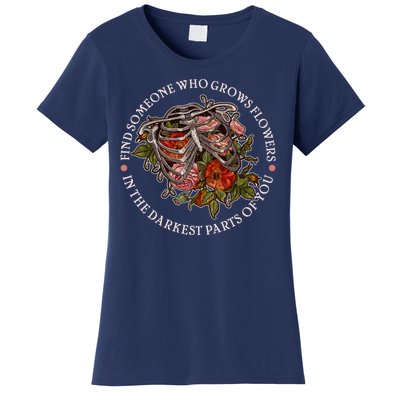 Vintage Find Someone Who Grows Flowers In The Darkest Parts Of You Women's T-Shirt