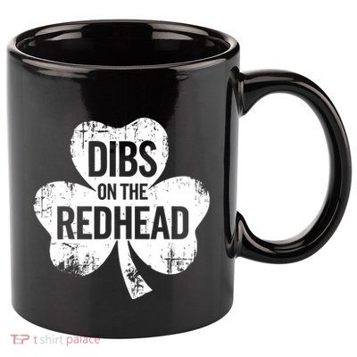 Vintage Funny St Patricks Day Shamrock Dibs On The Redhead 11oz C Handle Ceramic Mug