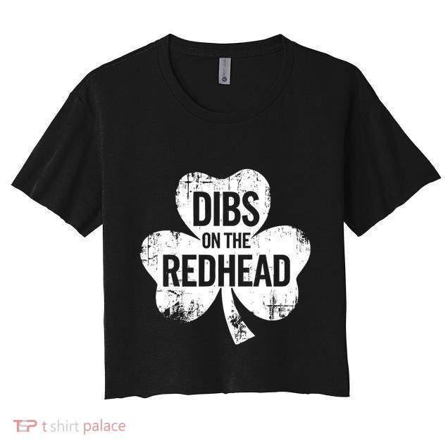 Vintage Funny St Patricks Day Shamrock Dibs On The Redhead Crop Top