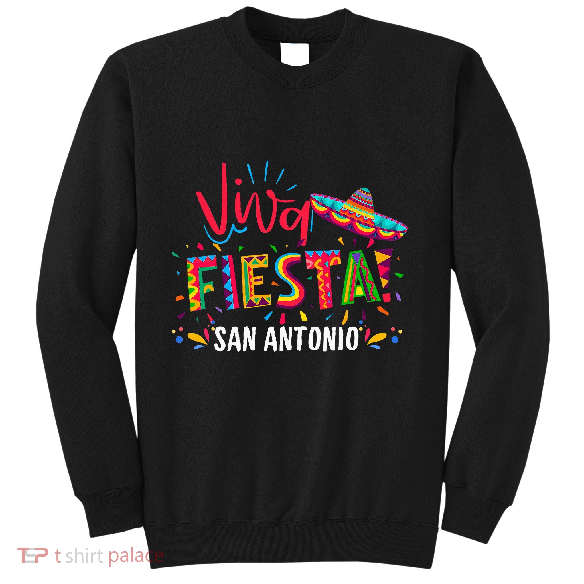 Viva Fiesta San Antonio Cinco De Mayo Sombrero Sweatshirt