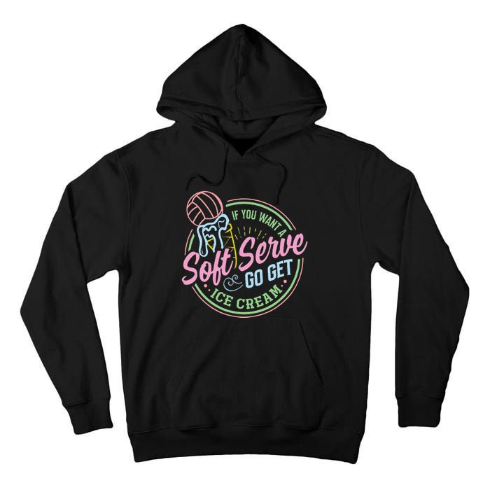 Volleyball Funny Soft Serve Saying Tall Hoodie